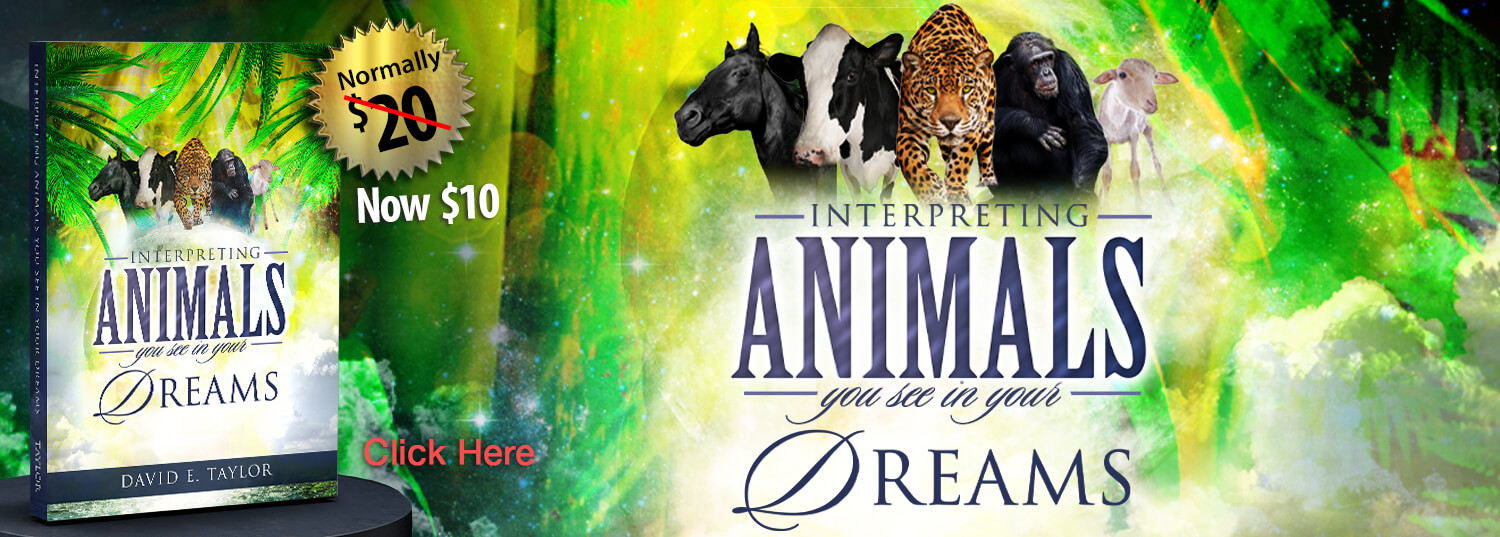 Dream Symbols Dictionary - Interpreting Animals You See in Your Dreams -  Apostle David E. Taylor [Official Site]