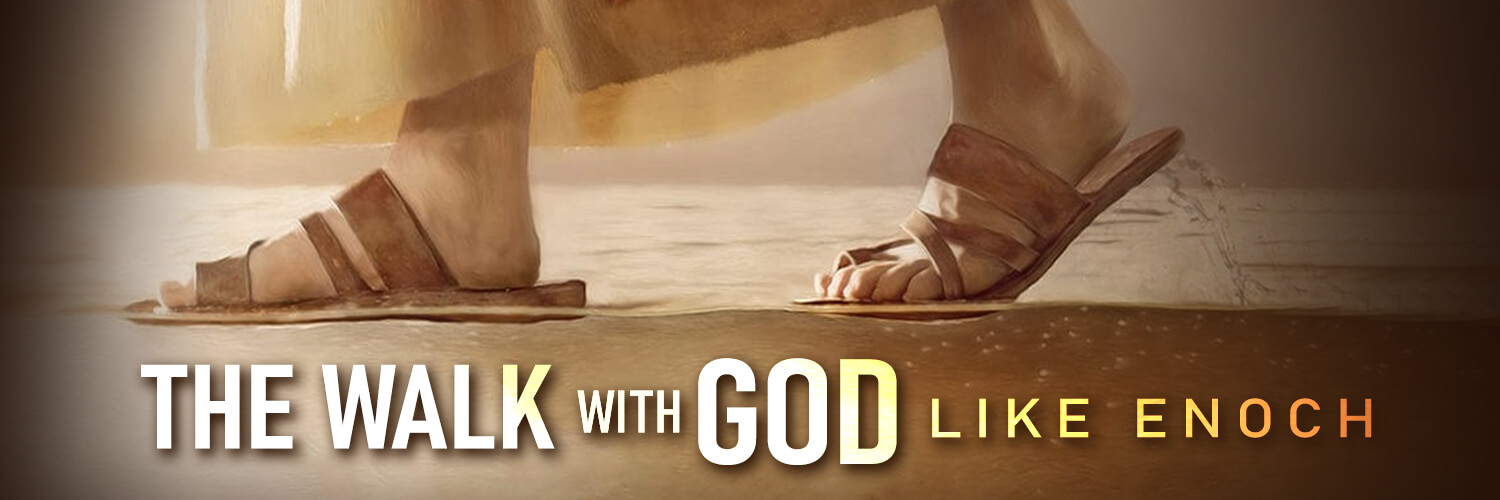 The Walk With God Like Enoch - Special New Series By David E. Taylor -  Evangelist David E. Taylor [Official Site]